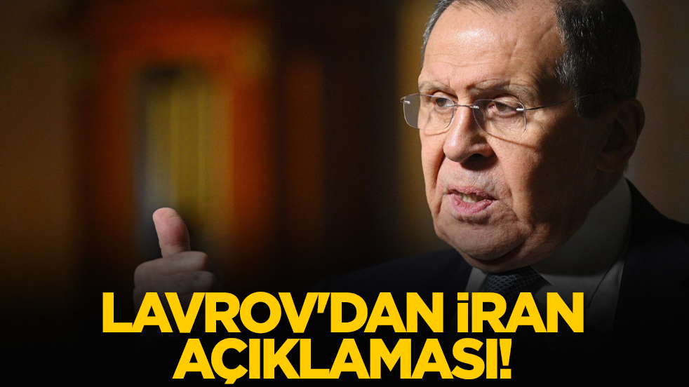Lavrov'dan İran açıklaması!