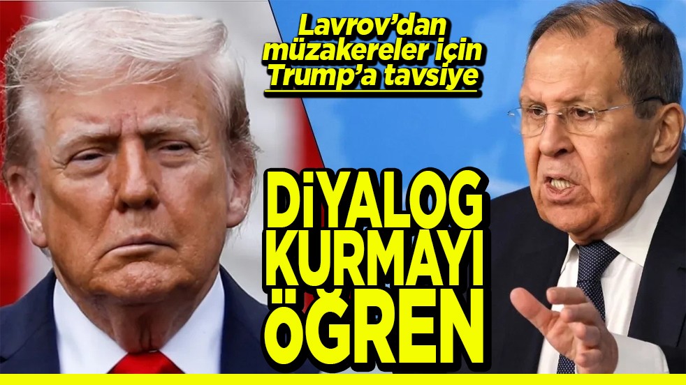 Lavrov’dan müzakereler için Trump’a tavsiye ve uyarı Diyalog kurmayı öğren