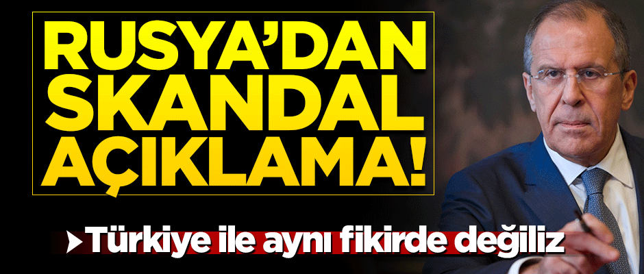 Lavrov'dan skandal açıklama: Türkiye ile aynı fikirde değiliz!
