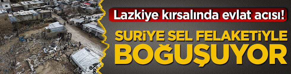 Lazkiye kırsalında evlat acısı! Azgın sular iki kardeşi hayattan kopardı: Suriye sel felaketiyle boğuşuyor