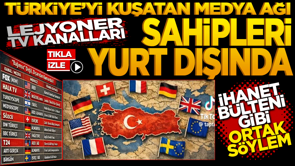 Lejyoner TV kanalları! Sahipleri yurt dışında: İhanet bülteni gibi ortak söylem