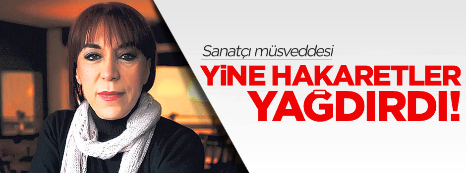 Leman Sam yine hakaretler yağdırdı