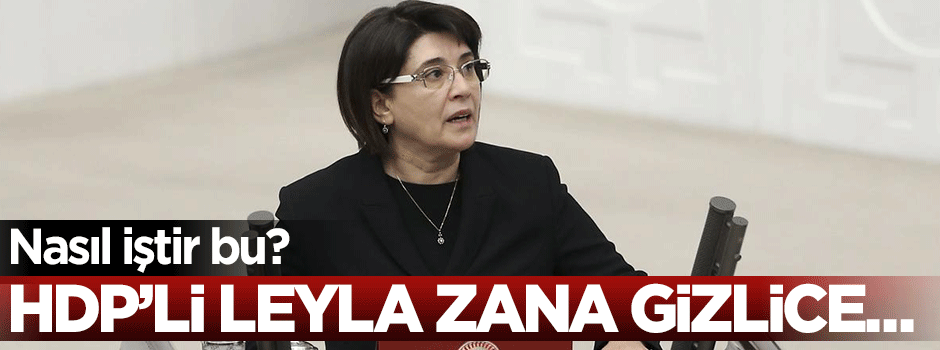 Leyla Zana gizlice Meclis'e girdi
