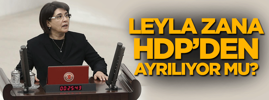 Leyla Zana HDP'den ayrılıyor mu ?