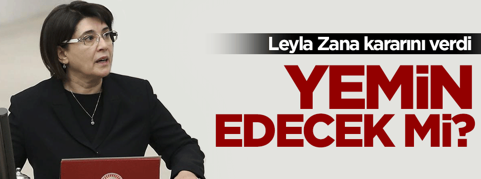 Leyla Zana, yemin etmeme konusunda ısrarcı