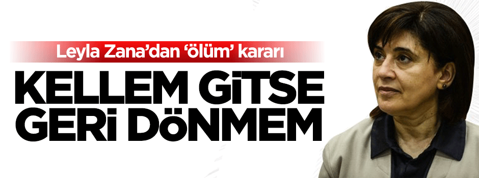 Leyla Zana'dan 'ölüm orucu' kararı