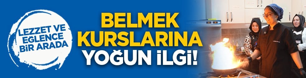 Lezzet ve eğlence bir arada: BELMEK kurslarına yoğun ilgi!