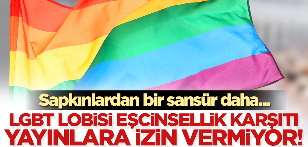 LGBT lobisi eşcinsellik karşıtı yayınlara izin vermiyor! Yeni Şafak’tan sonra bir sansür de Daily İslamist’e..