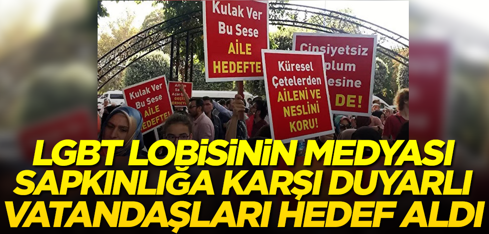 LGBT lobisinin medyası sapkınlığa karşı duyarlı vatandaşları böyle hedef aldı! "Gericiler"