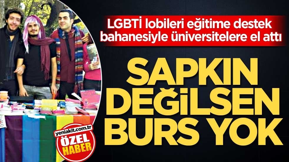 LGBTİ lobileri eğitime destek bahanesiyle üniversitelere el attı! Sapkın değilsen burs yok