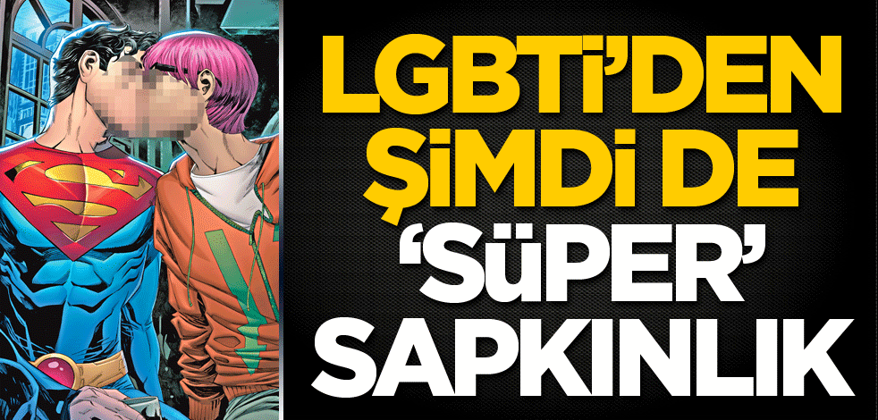 LGBTİ’den şimdi de ‘süper’ sapkınlık