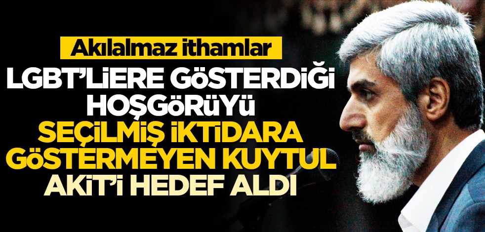 LGBTİ’lere gösterdiği hoşgörüyü seçilmiş iktidara göstermeyen Kuytul Akit’i hedef aldı