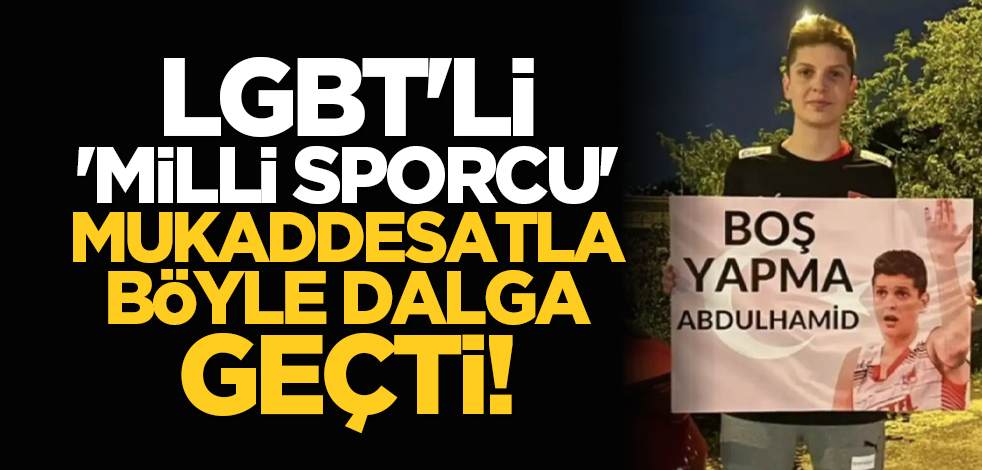 LGBT'li 'milli sporcu' Mukaddesatla böyle dalga geçti!