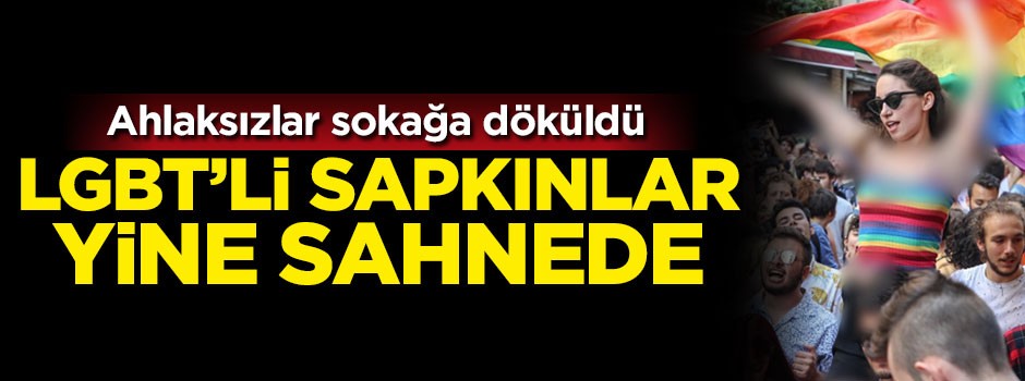 LGBT'li sapkınlar yine sahneye çıktı