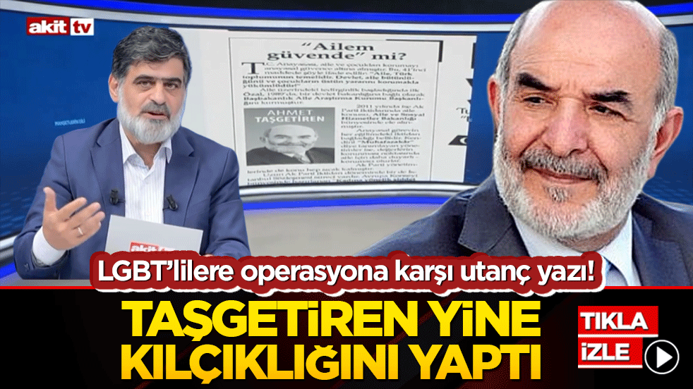 LGBT’lilere operasyona karşı utanç yazı! Taşgetiren yine kılçıklığını yaptı