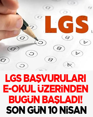 LGS başvuruları başladı: Son gün 10 Nisan