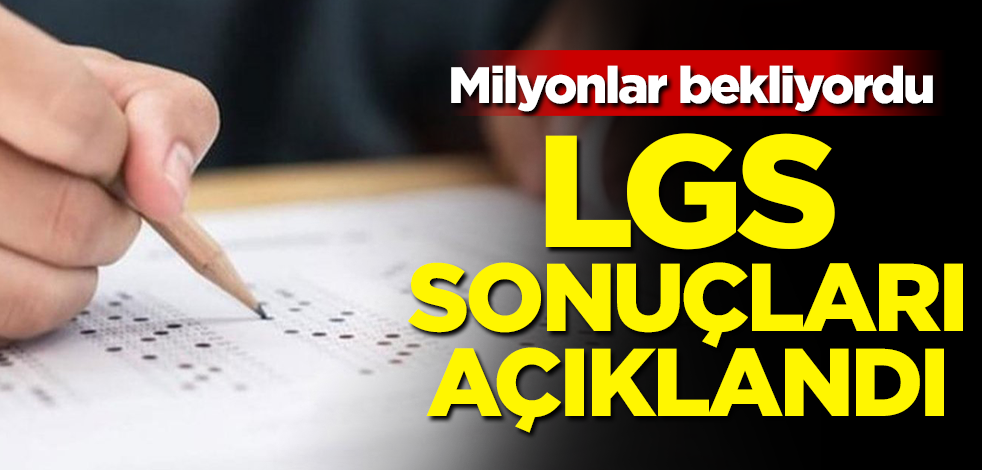 LGS sonuçları açıklandı! Milyonlar bekliyordu