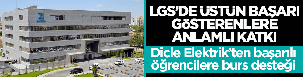 LGS’de üstün başarı gösterenlere anlamlı katkı! Dicle Elektrik’ten başarılı öğrencilere burs desteği