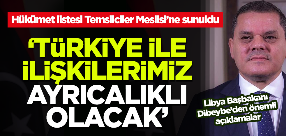 Libya Başbakanı Dibeybe hükümet listesini Temsilciler Meclisine sundu