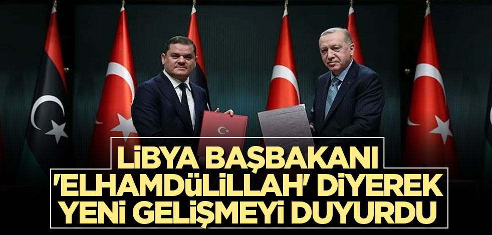 Libya Başbakanı 'Elhamdülillah' diyerek duyurdu: 10 yıl sonra bir ilk