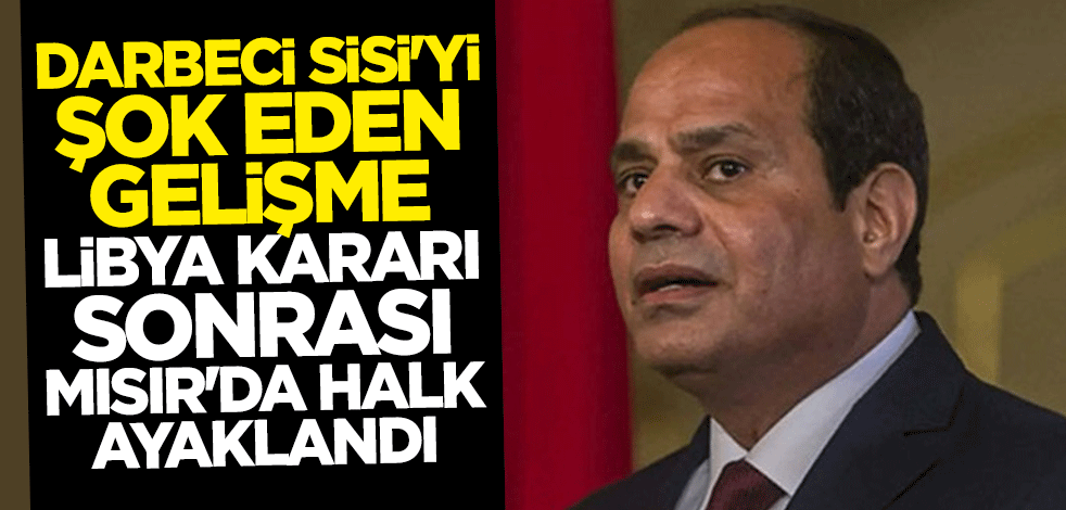 Libya kararı sonrası Mısır'da halk ayaklandı... Kampanya başlatıldı