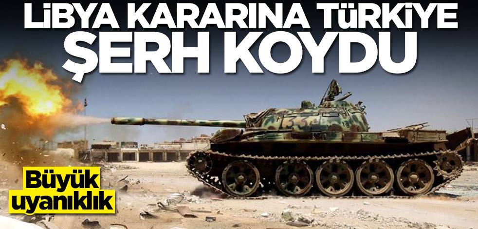 Libya kararına Türkiye şerh koydu! Bölge devletlerinden büyük kurnazlık