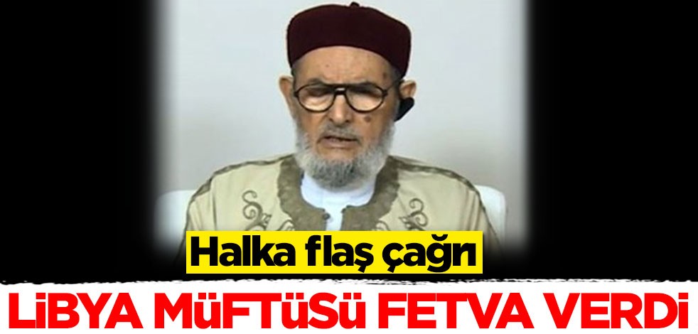 Libya Müftüsü Sadık el-Giryani'den yeni fetva
