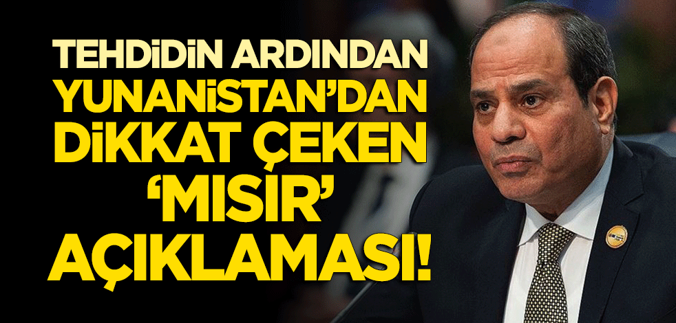 Libya tehdidinin ardından Yunanistan'dan dikkat çeken 'Mısır' açıklaması!