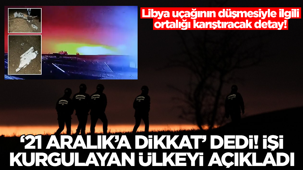 Libya uçağının düşmesiyle ilgili şok detay! 21 Aralık'a dikkat dedi, işi kurgulayan ülkeyi açıkladı