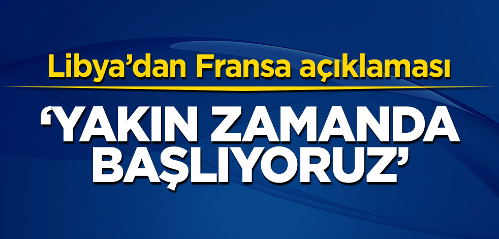 Libya ve Fransa arasında kritik görüşme
