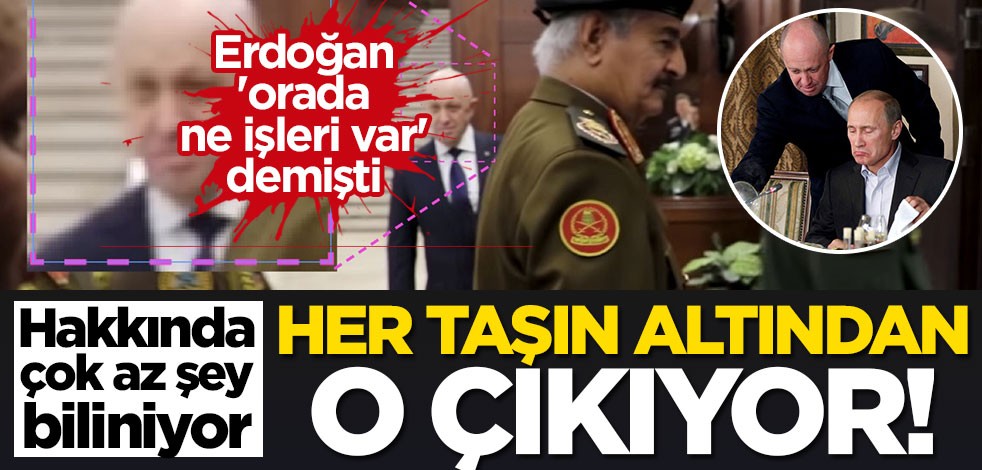 Libya'da her taşın altından onlar çıkıyor! İşte Wagner ve sahibi Evgeni Prigozhin hakkında bilinmeyenler