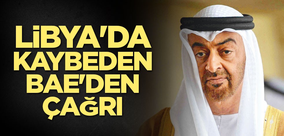 Libya'da kaybeden BAE'den çağrı