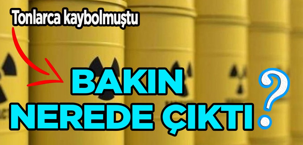 Libya'da kaybolan 2.5 ton uranyum bulundu: Çad sınır kapısına yakın! Depoyu mühürlediğini kabul etti!