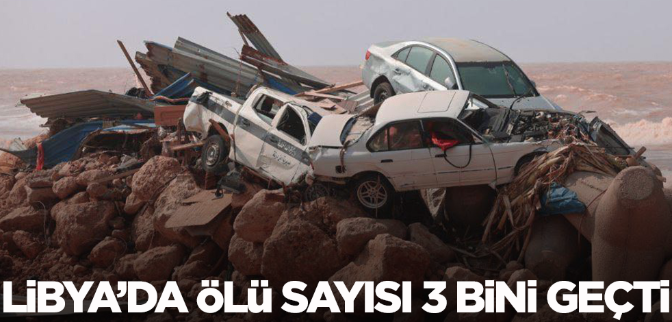 Libya'da ölü sayısı 3 bini geçti!