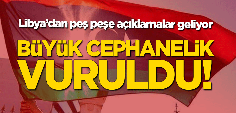 Libya'dan peş peşe açıklamalar geliyor! Savaş uçağının ardından Hafter'e ait büyük bir cephanelik vuruldu!
