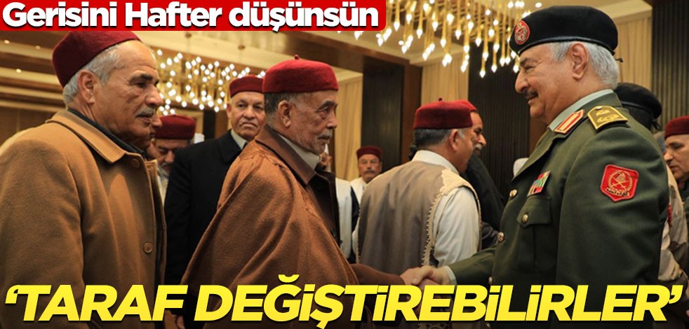 Libya'da son durum: Hafter'e destek veren aşiretler taraf değiştirebilir