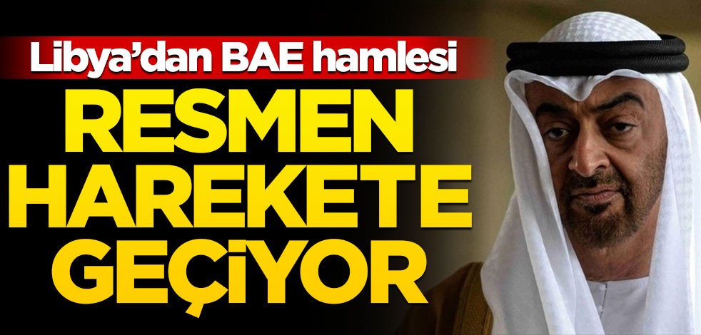 Libya'dan BAE hamlesi! Resmen harekete geçiyor