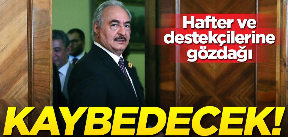 Libya'dan Hafter destekçilerine gözdağı!