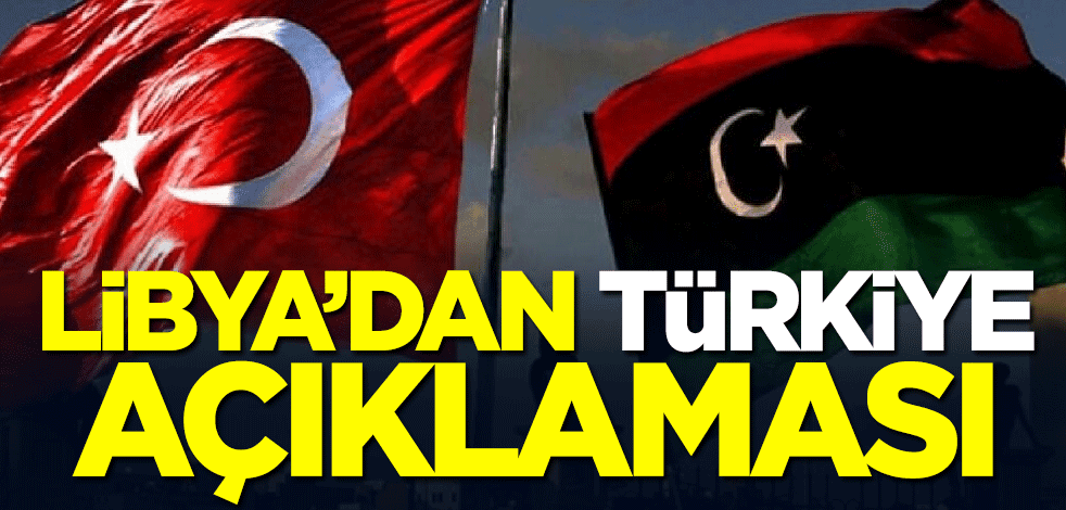 Libya'dan Türkiye açıklaması