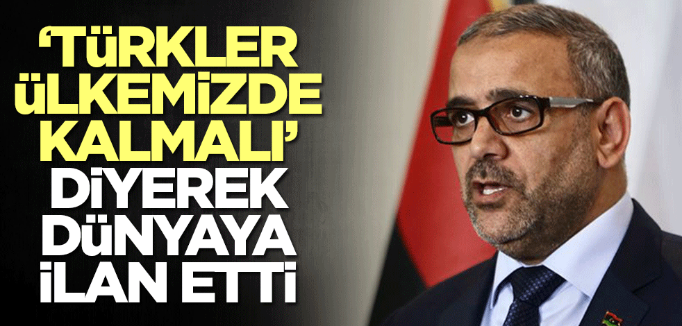 Libya'dan Türkiye açıklaması