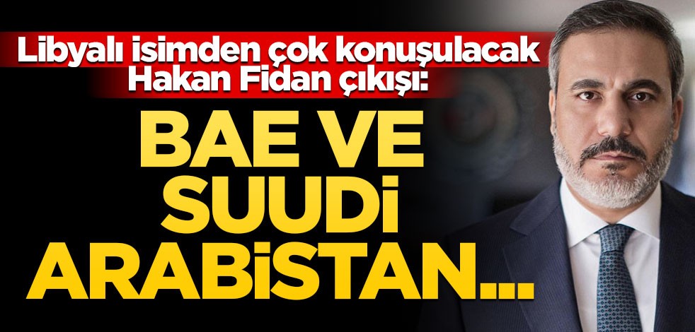 Libyalı isimden Hakan Fidan'a övgüler