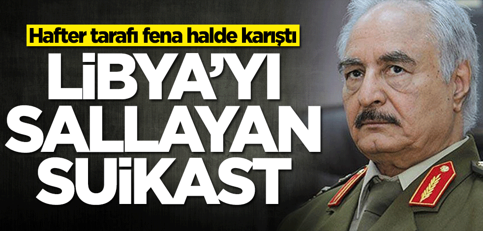 Libya'yı sallayan suikast!