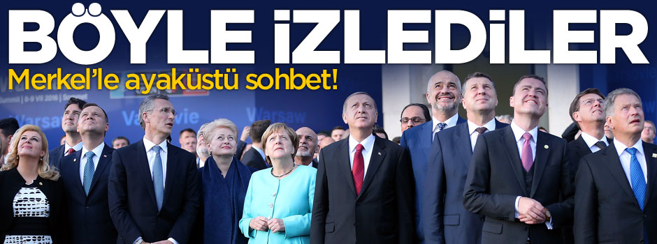 Liderler böyle izlediler