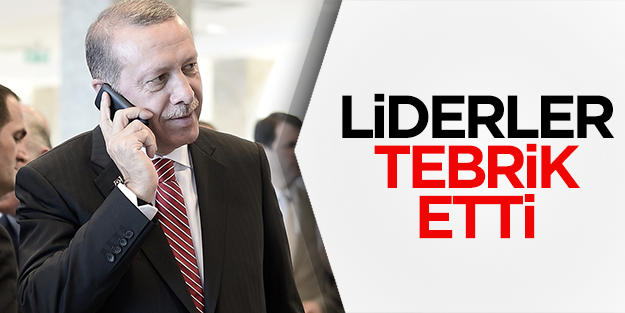 Liderler Erdoğan'ı tebrik etti