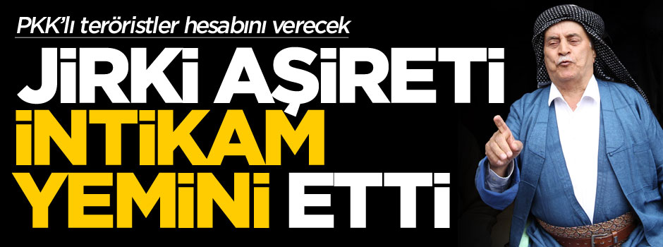 Liderleri PKK tarafından vurulan Jirki aşiretinden intikam yemini