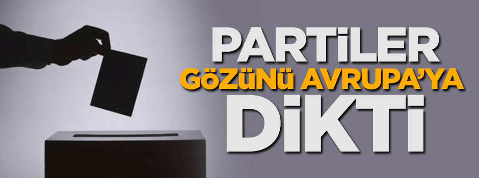 Liderlerin gözü Avrupa'da