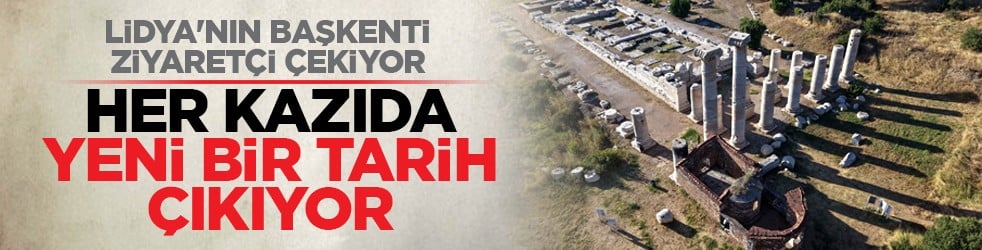 Lidya'nın başkenti ziyaretçi çekiyor: Her kazıda yeni bir tarih çıkıyor