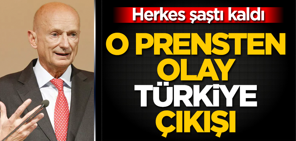 Lihtenştayn Prensi’nden olay "Türkiye" çıkışı! Herkes şaştı kaldı