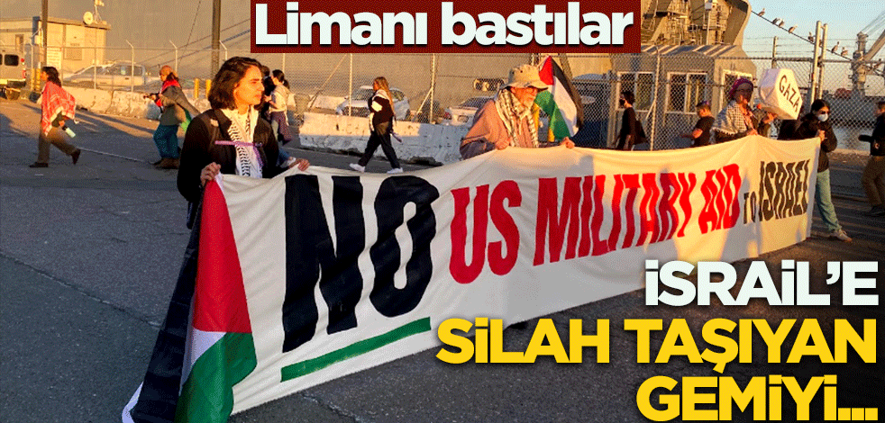 Limanı bastılar! İsrail'e silah taşıyan gemiyi...
