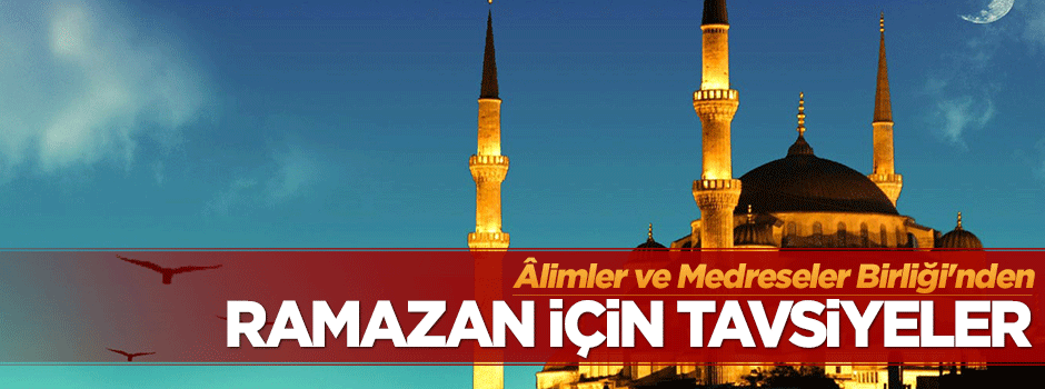 Âlimler ve Medreseler Birliği'nden Ramazan tavsiyeleri